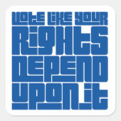 Abstimmung, wie Ihre Rechte davon abhängen Quadratischer Aufkleber (Vorderseite)