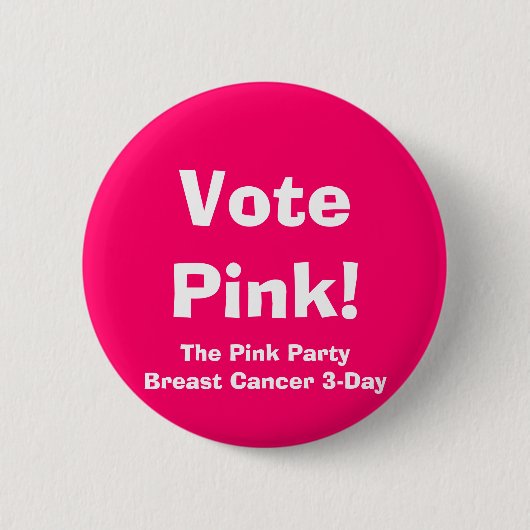 Abstimmungs-Rosa! , Der rosa PartyBreast Krebs Button (Vorderseite)