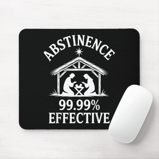Abstinence 99.99% Effective Fun Holiday Humor  Mousepad (Mit Mouse)