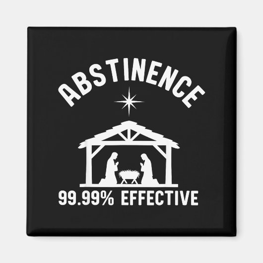 Abstinence 99.99 Percent Effective Nativity Christ Magnet (Vorne)