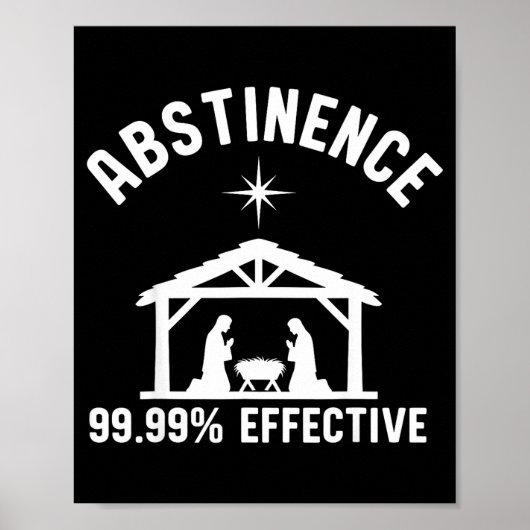 Abstinence 99.99 Percent Effective Nativity Christ Poster (Vorne)