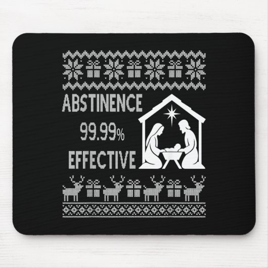 Abstinence 99.99 Percent Effective Nativity Ugly C Mousepad (Vorne)