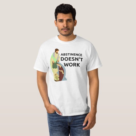 Abstinenz arbeitet nicht T-Shirt (Vorne ganz)