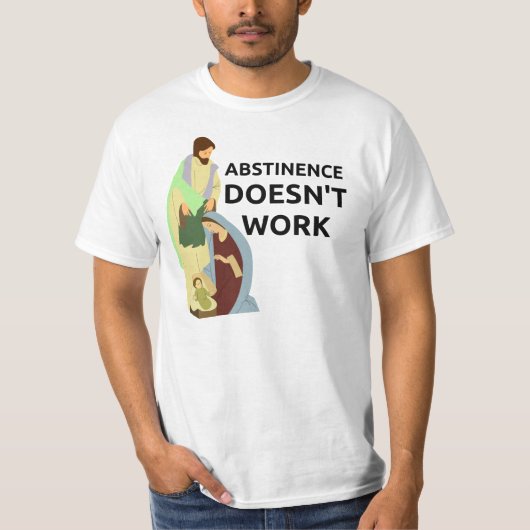 Abstinenz arbeitet nicht T-Shirt (Vorderseite)