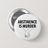 Abstinenz ist Mord Button (Vorne & Hinten)