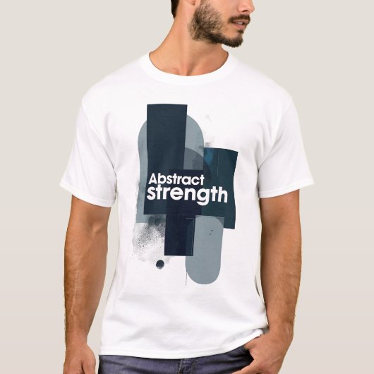 Abstract Strength Motivational Modern Art T-Shirt (Vorderseite)