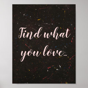 Abstrakte Inspiration "Finden Sie, was Sie Liebe" Poster