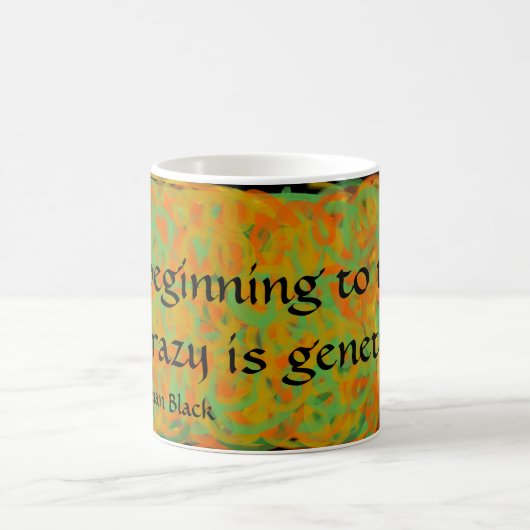 abstrakte Kunst, die ich langsam für verrückt halt Kaffeetasse (Mittel)