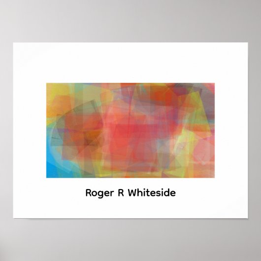 Abstrakte Kunst von Roger R Whiteside Poster (Vorne)