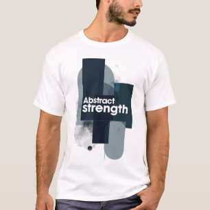 Abstrakte Stärkende Motivationsmoderne Kunst T-Shirt