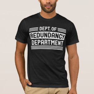 Abt. der Redundanz T-Shirt