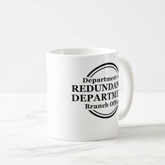 Abteilung Redundanz-des lustigen Tassen-Spaßes Kaffeetasse (VorderseiteRechts)