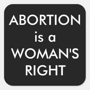 Abtreibung ist die richtige mutige Pro-Wahl einer  Quadratischer Aufkleber