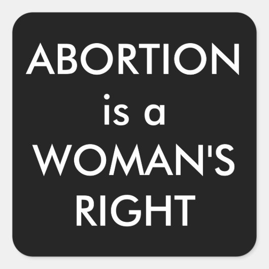 Abtreibung ist die richtige mutige Pro-Wahl einer Quadratischer Aufkleber (Vorderseite)