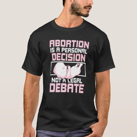 Abtreibung ist eine persönliche Entscheidung Pro A T-Shirt (Vorderseite)