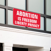 Abtreibung ist Freedom Liberty Privacy Pro Banner (Äußeres Gebäude)