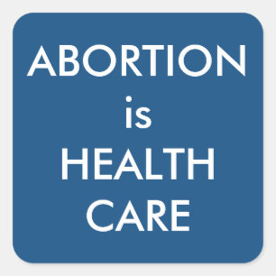 Abtreibung ist Gesundheitsfürsorge Blue Pro Choice Quadratischer Aufkleber