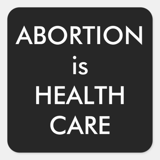 Abtreibung ist Gesundheitsfürsorge eine mutige Ent Quadratischer Aufkleber (Vorderseite)