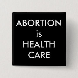 Abtreibung ist Gesundheitsfürsorge Protest für Fra Button