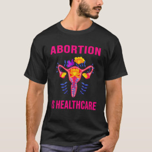 Abtreibung ist Gesundheitsfürsorge Uterus Pro Wahl T-Shirt