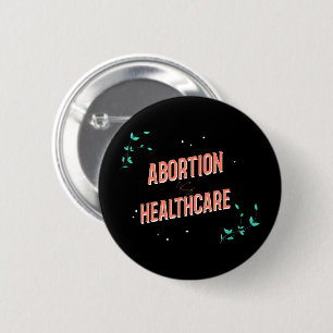 Abtreibung ist Gesundheitswesen Schaltfläche "Re Button
