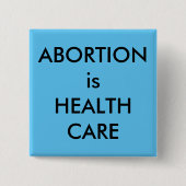 Abtreibung ist Gesundheitswesen schwarzer Text auf Button (Vorderseite)