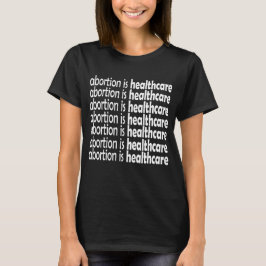 Abtreibung ist Gesundheitswesen T-Shirt