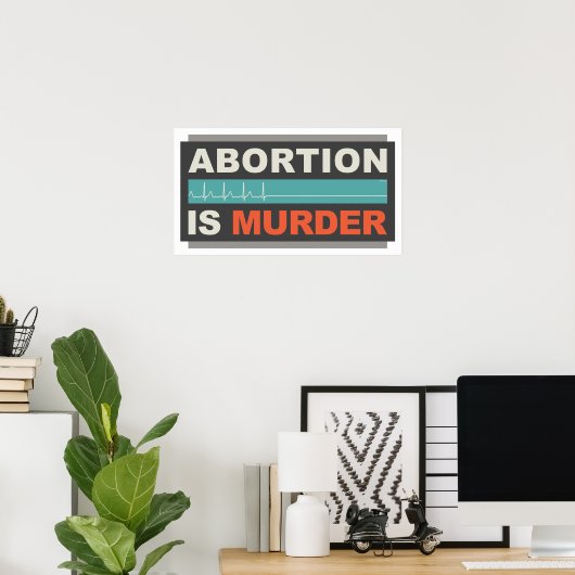 Abtreibung ist Mord Poster (Heimbüro)