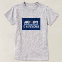 Abtreibung ist T - Shirt der Gesundheitsfürsorge