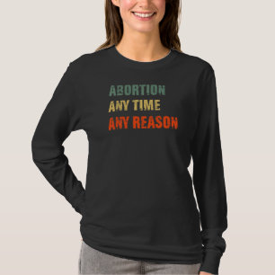 Abtreibung jedes Mal aus irgendeinem Grund Vintage T-Shirt
