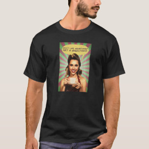 Abtreibung nicht mögen Lassen Sie sich eine Vasekt T-Shirt