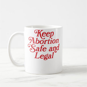 Abtreibung sicher und legal halten kaffeetasse