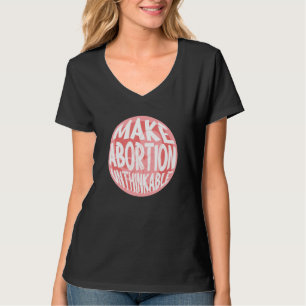 Abtreibung undenkbar Pro Life Anti Abortion R T-Shirt