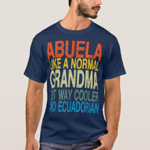 Abuela Ecuadorian Grandma   Ecuadorian Mother's Da T-Shirt