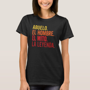 Abuelo El Hombre El Mito La Leyenda in spanischer  T-Shirt