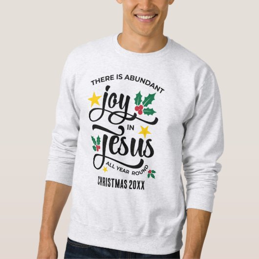 Abundant Joy in Jesus Christian Christmas Sweatshirt (Vorderseite)