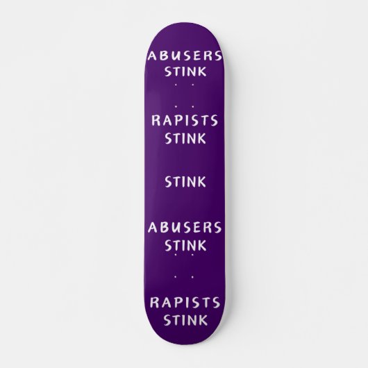 Abuser und Rapisten Stink Skateboard (Vorne)