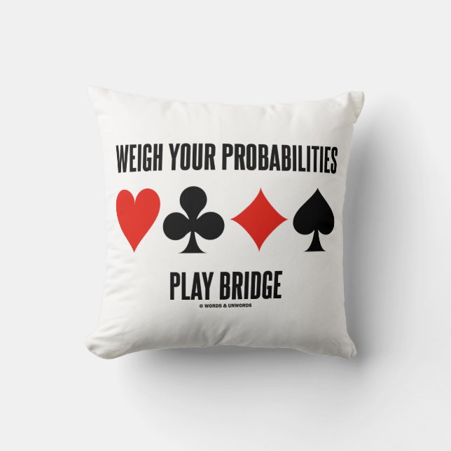 Abwägen Ihrer Chancen Play Bridge 4 Card Anzug Kissen (Vorderseite)