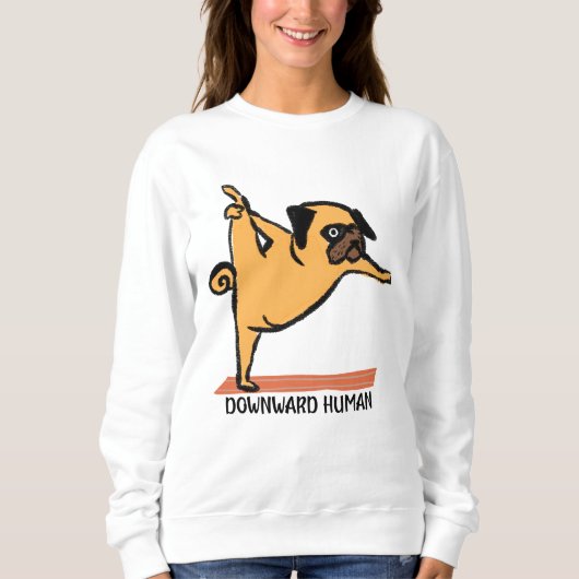 Abwärts Human-Yoga-Dog-Funny Sweatshirt (Vorderseite)