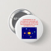 abwechselnder Universum phsics Witz Button (Vorne & Hinten)