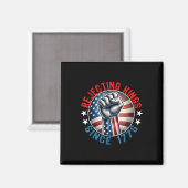 Abweisende Könige seit 1776 Handgriff Design Magnet (Vorderseite/Rückseite)