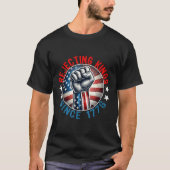Abweisende Könige seit 1776 Handgriff Design T-Shirt (Vorderseite)