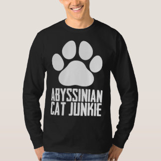 Abyssinian cat junkie T-Shirt