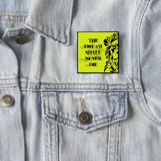 ABZEICHEN ", DAS DER TRAUM SOLL, DIE NIE BUTTON (Beispiel)