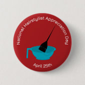 Abzeichen des National Hairstylist Apprecive Day/ Button (Vorderseite)