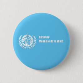 Abzeichen Dictature mondiale de la santé - OMS Button