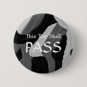Abzeichen "This too shall pass" Button (Vorderseite)