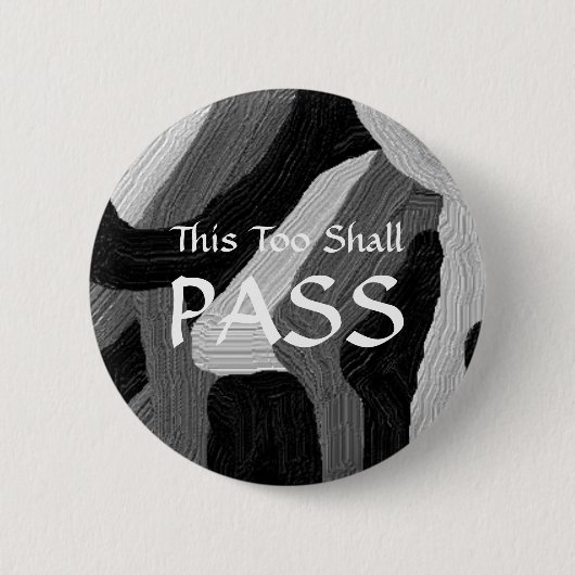 Abzeichen "This too shall pass" Button (Vorderseite)