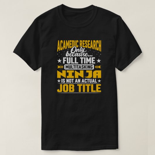 Academic Research Job Title Funny Academic Researc T-Shirt (Design vorne)