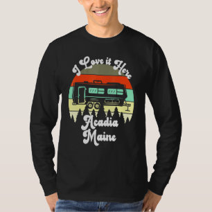 Acadia Maine I Liebe hier Camping Travel Trailer T-Shirt